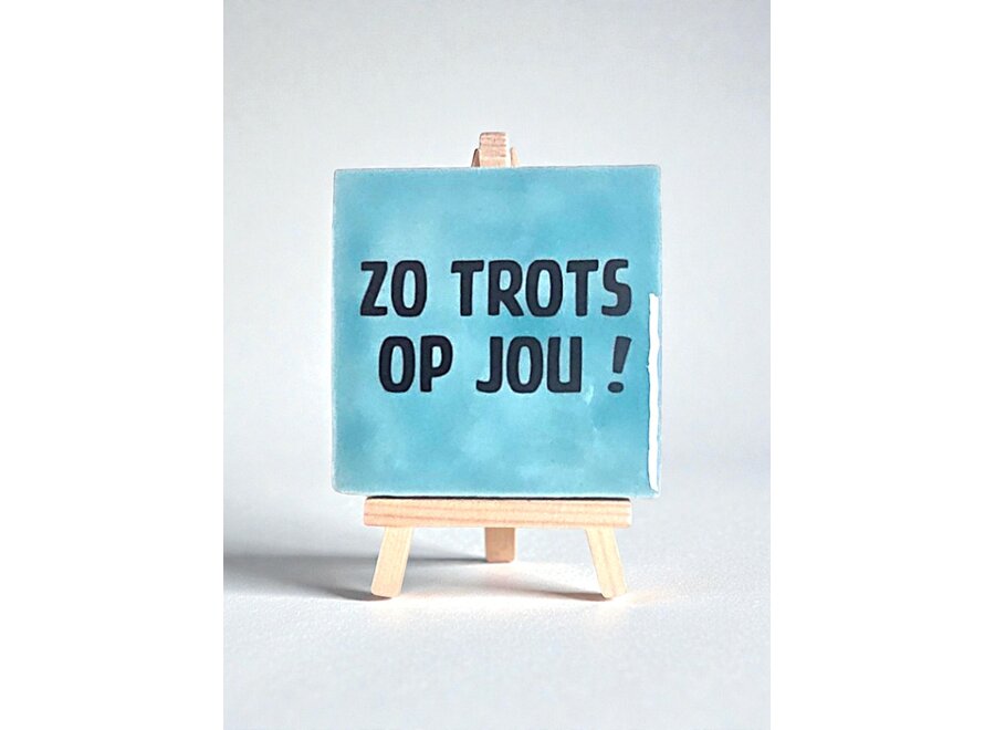 Tegel "zo trots op jou !" – handgemaakt 10x10 cm