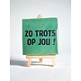 Tegel "zo trots op jou !" – handgemaakt 10x10 cm