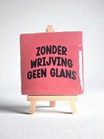 Tegel Quotes zonder wrijving geen glans - roze