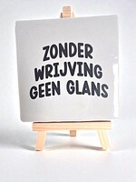 Tegel Quotes zonder wrijving geen glans - grijs