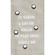 Nova Golf Nova Golf 'It Takes A Lot Of Balls' Golf Towel - Grey White