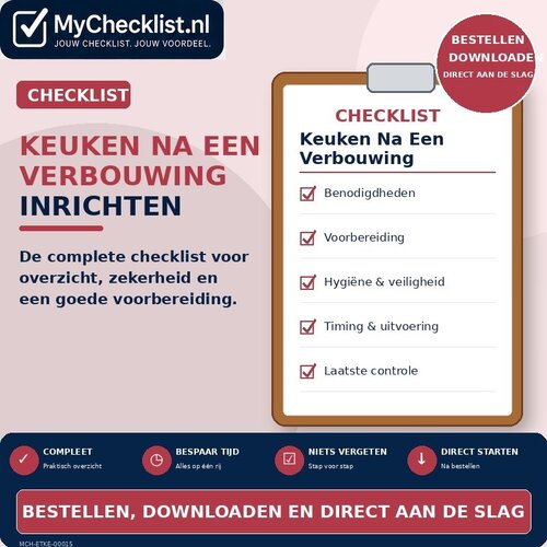 Checklist keuken na een verbouwing inrichten met uitgebreide stappen en controlepunten