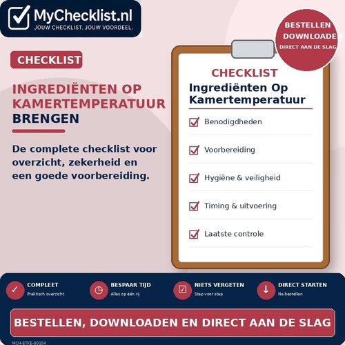 Checklist ingrediënten op kamertemperatuur brengen met uitgebreide stappen en controlepunten