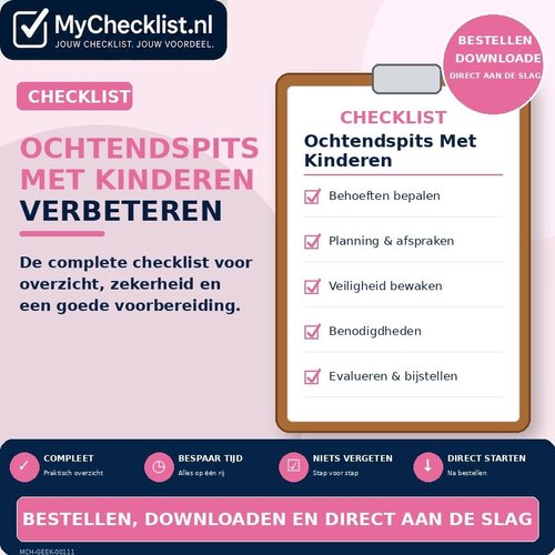 Checklist ochtendspits met kinderen verbeteren met uitgebreide stappen en controlepunten