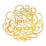 Ultimate Crafts Hot Foil Stamp You're Engaged (ULT158112) Ultimate Crafts Hot Foil Stamp You're Engaged (ULT158112)