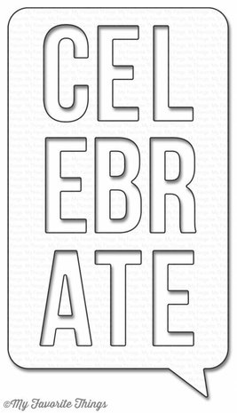 My Favorite Things Die-Namica Celebrate Speech Bubble (MFT-1145)