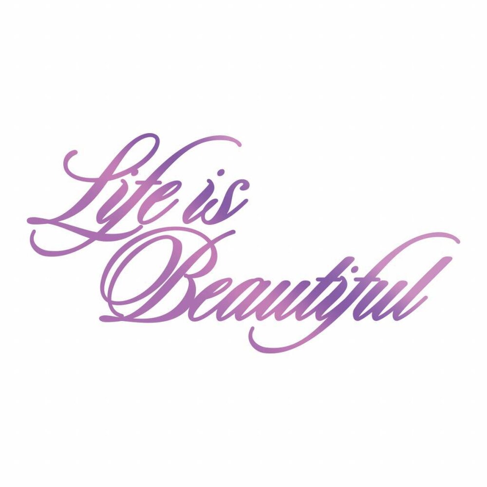 Couture Creations Hot Foil Stamp Life Is Beautiful (CO725830) Couture Creations Hot Foil Stamp Life Is Beautiful (CO725830)