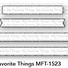 My Favorite Things Die-namics Skinny Strips (MFT-1523) My Favorite Things Die-namics Skinny Strips (MFT-1523)