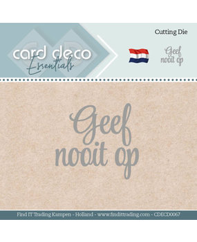 Card Deco Snijmal Geef Nooit Op (CDECD0067) Card Deco Snijmal Geef Nooit Op (CDECD0067)
