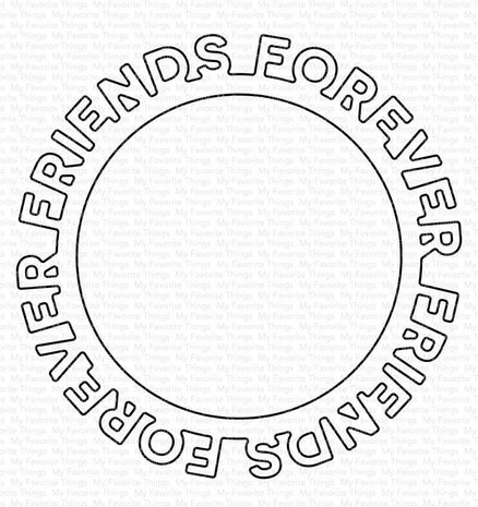 My Favorite Things Die-namics Friends Forever Circle Frame (MFT-2161) My Favorite Things Die-namics Friends Forever Circle Frame (MFT-2161)