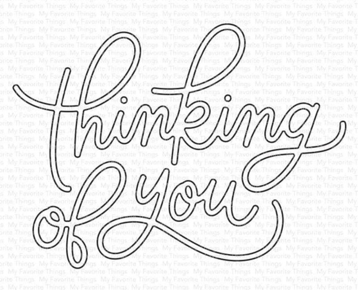 My Favorite Things Die-namics Thinking of You (MFT-2214) My Favorite Things Die-namics Thinking of You (MFT-2214)