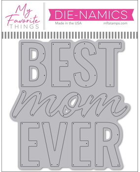 My Favorite Things Die-namics Best Mom Ever (MFT-2772) My Favorite Things Die-namics Best Mom Ever (MFT-2772)
