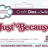 Creative Expressions Sue Wilson Craft Die Mini Shadowed Sentiments Just Because (CEDSS036) (OUTLET) Creative Expressions Sue Wilson Craft Die Mini Shadowed Sentiments Just Because (CEDSS036) (OUTLET)