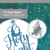 Crafter's Companion O' Holy Night Metal Die O' Holy Night (OHN-MD-OHNIG) (OUTLET)