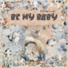 Bella Luna Crafts Be My Baby 12x12 Inch Collection Pack (BLC-0071) Bella Luna Crafts Be My Baby 12x12 Inch Collection Pack (BLC-0071)