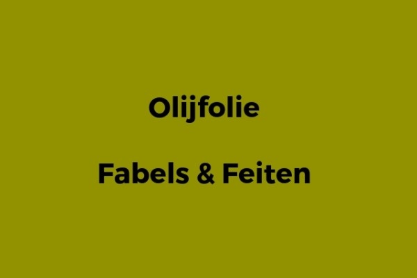 Fabels en feiten over Extra Vierge Olijfolie