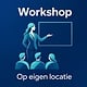 Workshop op jullie locatie