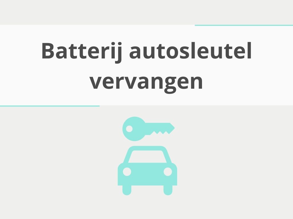 Batterij autosleutel vervangen