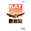The Bat Workers' Manual