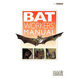 The Bat Workers' Manual