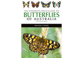 The Complete Field Guide to Butterflies of Australia