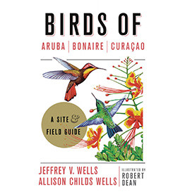Birds of Aruba, Bonaire, and Curaçao - A Site and Field Guide