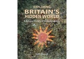 Exploring Britain’s Hidden World