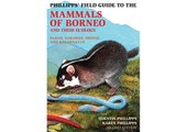 Phillipps' Field Guide to the Mammals of Borneo and their Ecology