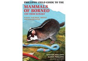 Phillipps' Field Guide to the Mammals of Borneo and their Ecology