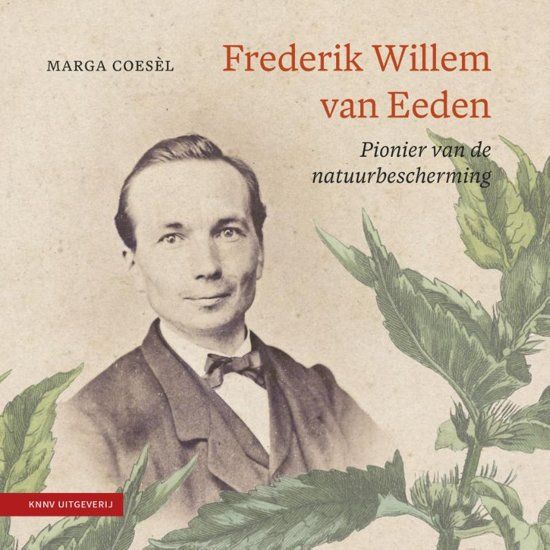 Frederik Willem van Eeden - Pionier in de natuurbescherming