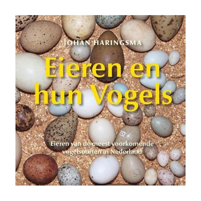 Eieren en hun Vogels - eieren van de meest voorkomende vogelsoorten in Nederland