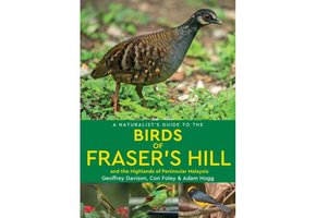 A Naturalist's Guide to the Birds of Fraser's Hill and the Highlands of Peninsular Malaysia