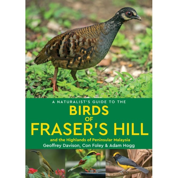 A Naturalist's Guide to the Birds of Fraser's Hill and the Highlands of Peninsular Malaysia