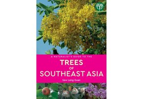 A Naturalist's Guide to the Trees of Southeast Asia