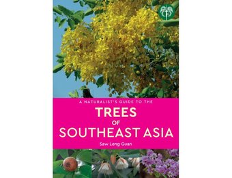 A Naturalist's Guide to the Trees of Southeast Asia