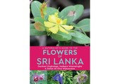 A Naturalist's Guide to the Flowers of Sri Lanka