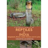 A Naturalist's Guide to the Reptiles of India - Bangladesh, Bhutan, Nepal, Pakistan and Sri Lanka