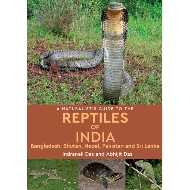 A Naturalist's Guide to the Reptiles of India - Bangladesh, Bhutan, Nepal, Pakistan and Sri Lanka