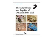 The Amphibians and Reptiles of Oman and the UAE