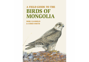 A Field Guide to the Birds of Mongolia