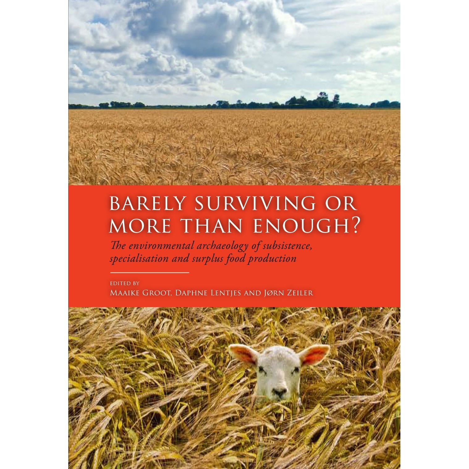 Barely surviving or more than enough? The environmental archaeology of subsistence, specialisation and surplus food production