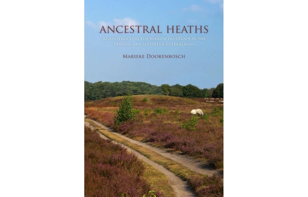 Ancestral Heaths - Reconstructing the Barrow Landscape in the Central and Southern Netherlands
