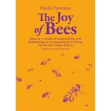 The Joy of Bees - Bees as a model of sustainability and beekeeping as an experience involving nature and human history
