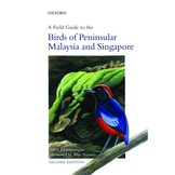 A Field Guide to the Birds of Peninsular Malaysia and Singapore