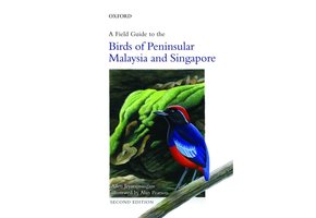 A Field Guide to the Birds of Peninsular Malaysia and Singapore