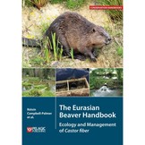 The Eurasian Beaver Handbook - Ecology and Management of Castor fiber