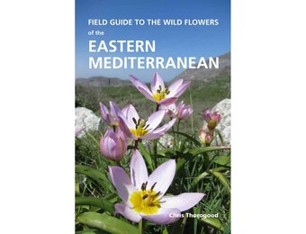 Field Guide to the Wild Flowers of the Eastern Mediterranean