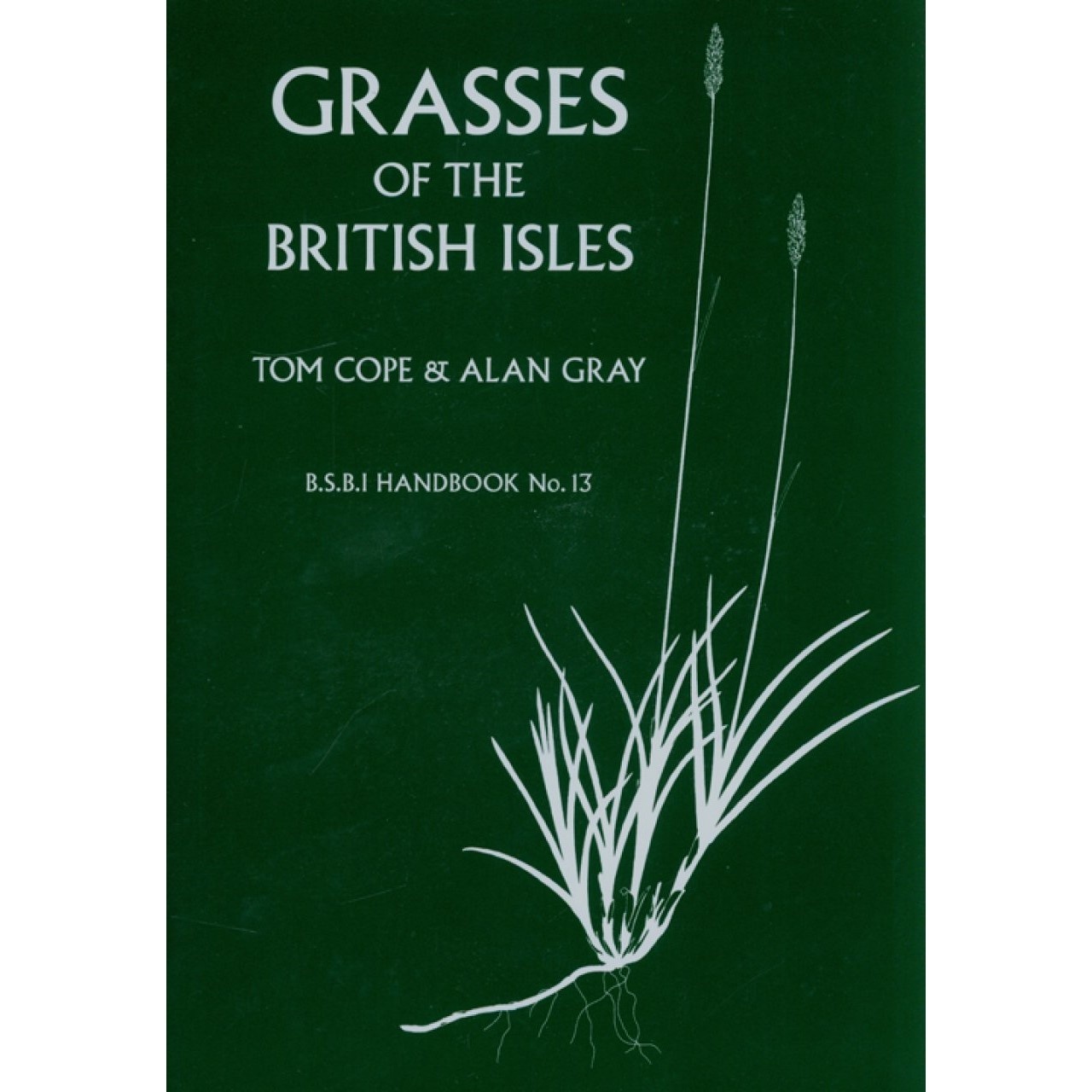 Grasses of the British Isles - BSBI Handbook No. 13