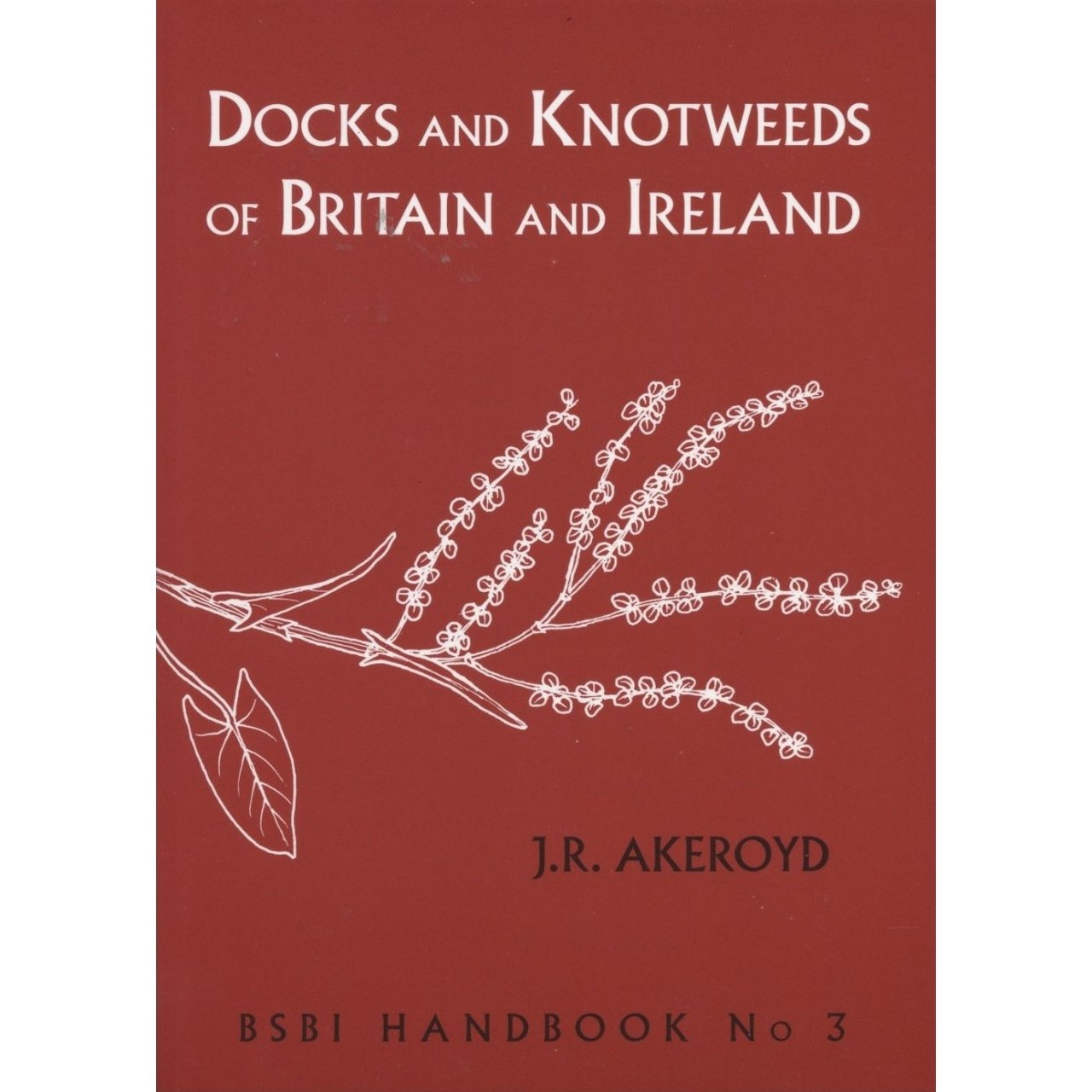Docks and Knotweeds of Britain and Ireland - BSBI Handbook No. 3