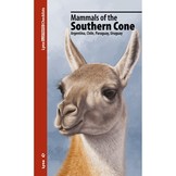 Mammals of the Southern Cone - Argentina, Chile, Paraguay, Uruguay